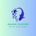 Healing Together                                    with Heather