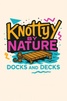 Knotty by Nature Docks and Decks, LLC