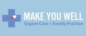 Make You Well Urgent Care + Family Practice