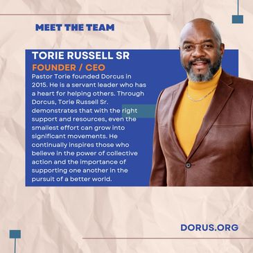 Torie Russell Sr., Founder and CEO of Dorcus, inspires collective action for a better world.