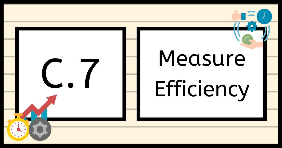 C.7 Measure Efficiency