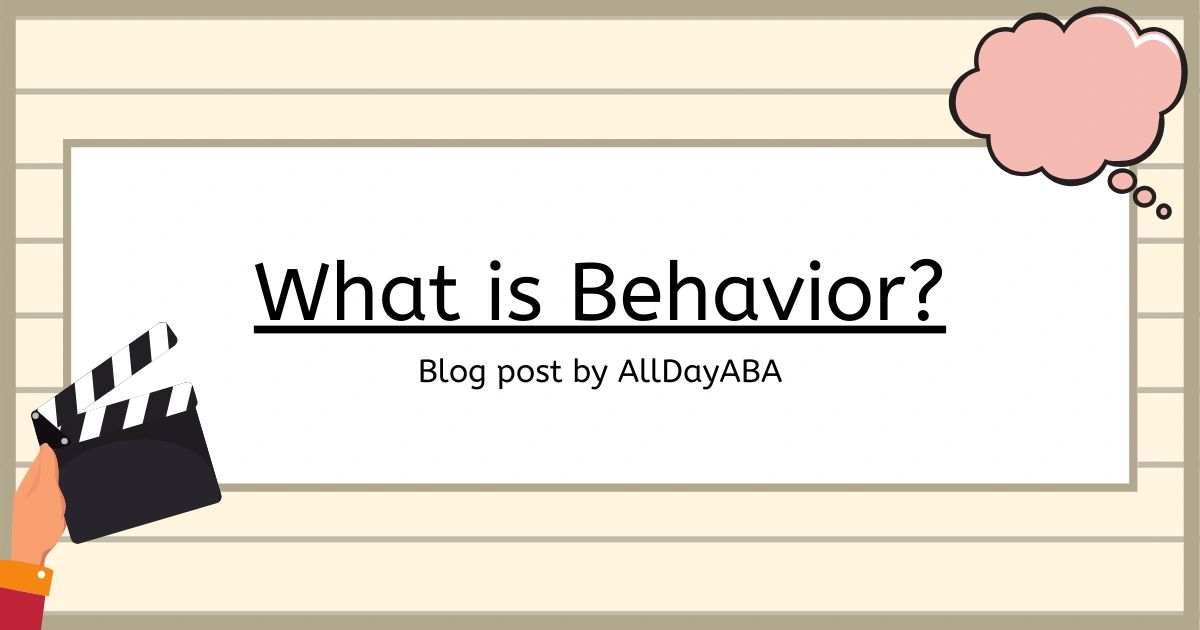 What is Behavior? - ABA Study Materials - Section B-1