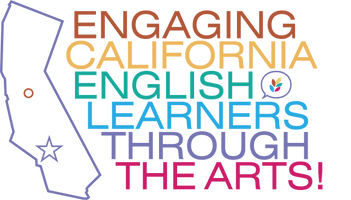 Engage California English Learners through the Arts!