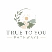 True To You Pathways