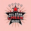 All Star Cheer Music