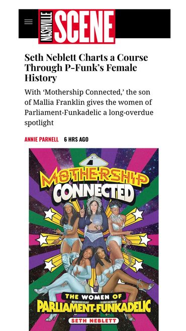 Article highlights Seth Neblett's tribute to P-Funk's female history through 'Mothership Connected.'