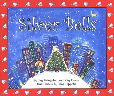 Bookcover of Silver Bells, boy and dog around lit city Christmas tree, illustrated by Jane Dippold