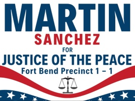 Martin Sanchez for Justice of the Peace Precinct 1--- place 1