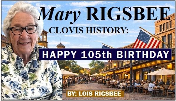 Mary Rigsbee's 105th birthday celebration with Clovis history theme.