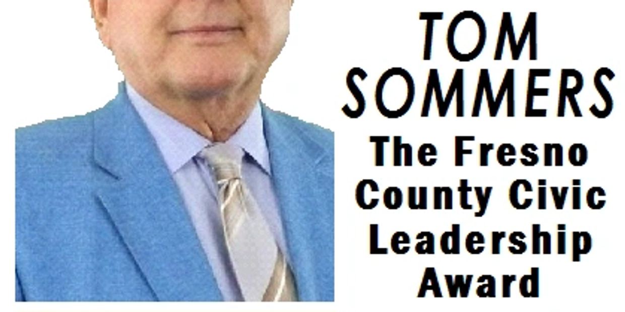 Tom Sommers honored with the Fresno County Civic Leadership Award.