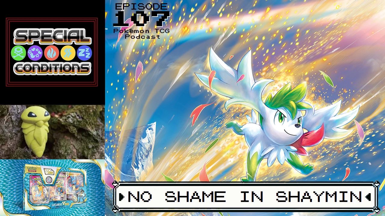 Special Conditions 107 - No Shame In Shaymin