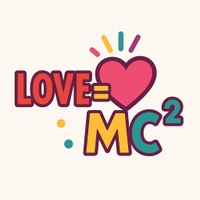 Love=mc2