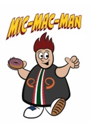 Mic mac man