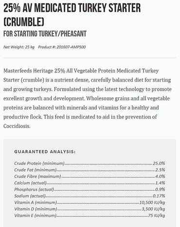 Nutrient-dense 25% medicated turkey starter for healthy growth and coccidiosis prevention.