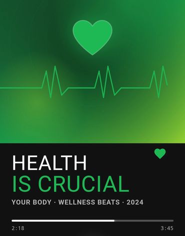 Health is crucial with a heartbeat graphic and green heart symbol.