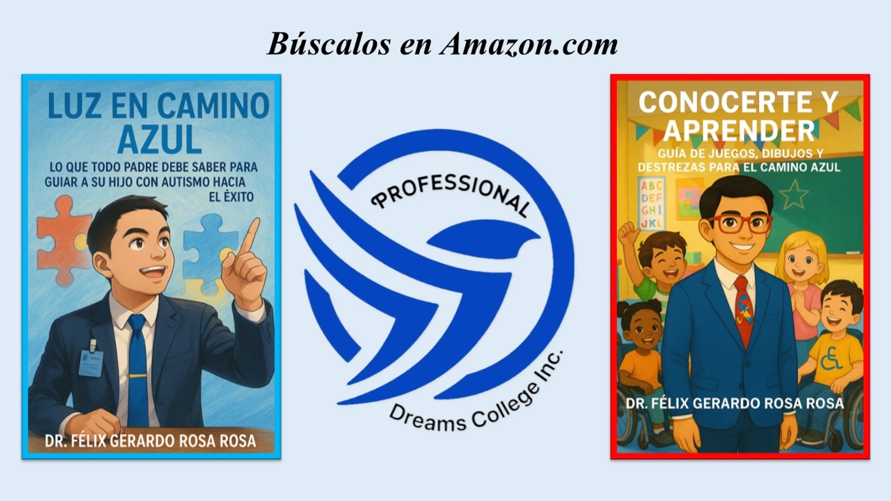 Libro Luz En Camino Azul
Cuaderno Conocerte y Aprender
Autor: Dr. Felix Gerardo Rosa Rosa
Amzon.com