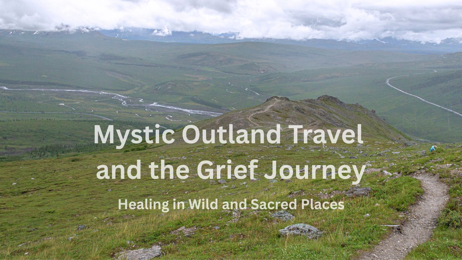 Mystic Outland Travel and the Grief Journey