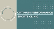 OPTIMUM PERFORMANCE SPORTS CLINIC