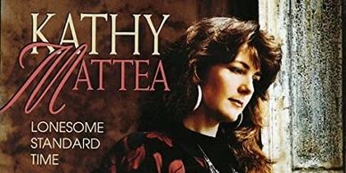 Kathy Mattea, Lonesome Standard Time album, 1992.