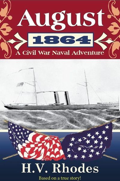 Book cover for "August 1864," a Civil War naval adventure by H.V. Rhodes.