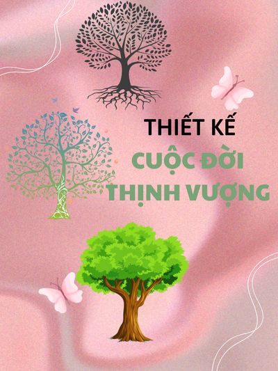 Thiết kế cuộc đời thịnh vượng để giàu có, sức khỏe