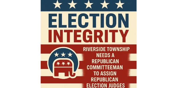 Sign advocating for election integrity in Riverside Township with Republican committee involvement.