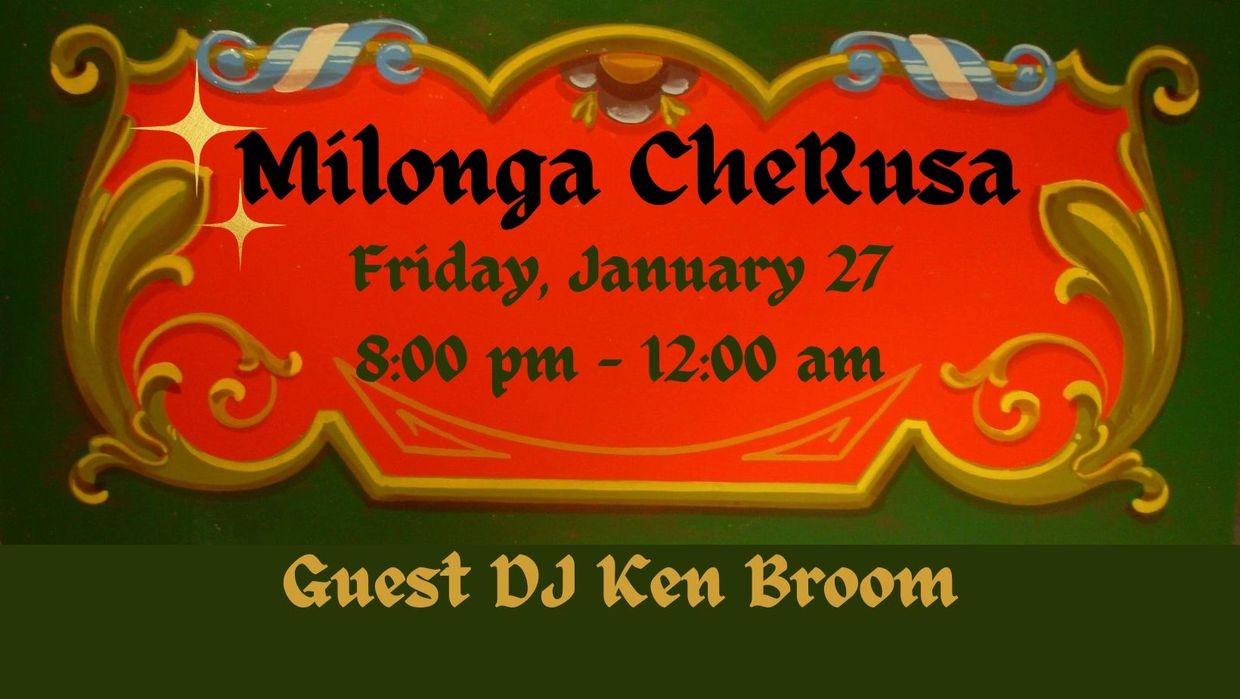 Milonga Che Rusa dance event on January 27 with guest DJ Ken Broom.