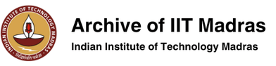 Archive of IIT Madras
Indian Institute of Technology
