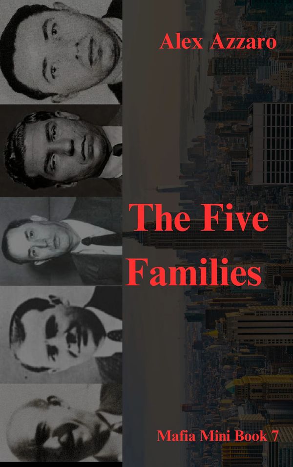 The mafias five families. A mini book by Alex Azzaro