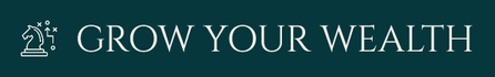 GROW YOUR WEALTH