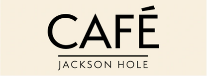 CafÉ Jackson Hole