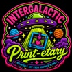 Intergalactic Print-etary