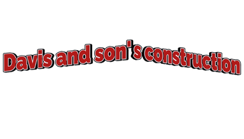 Davis and Son's Construction 