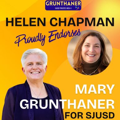 Helen Chapman endorses Mary Grunthaner for SJUSD.