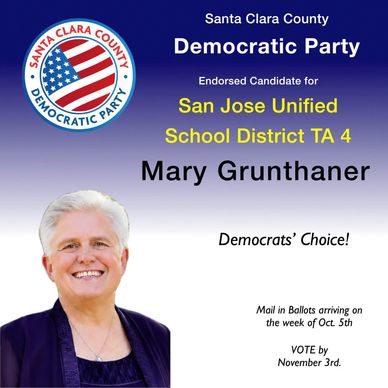 The Santa Clara County Democratic Party has endorsed Mary Grunthaner for Area 4's Trustee.