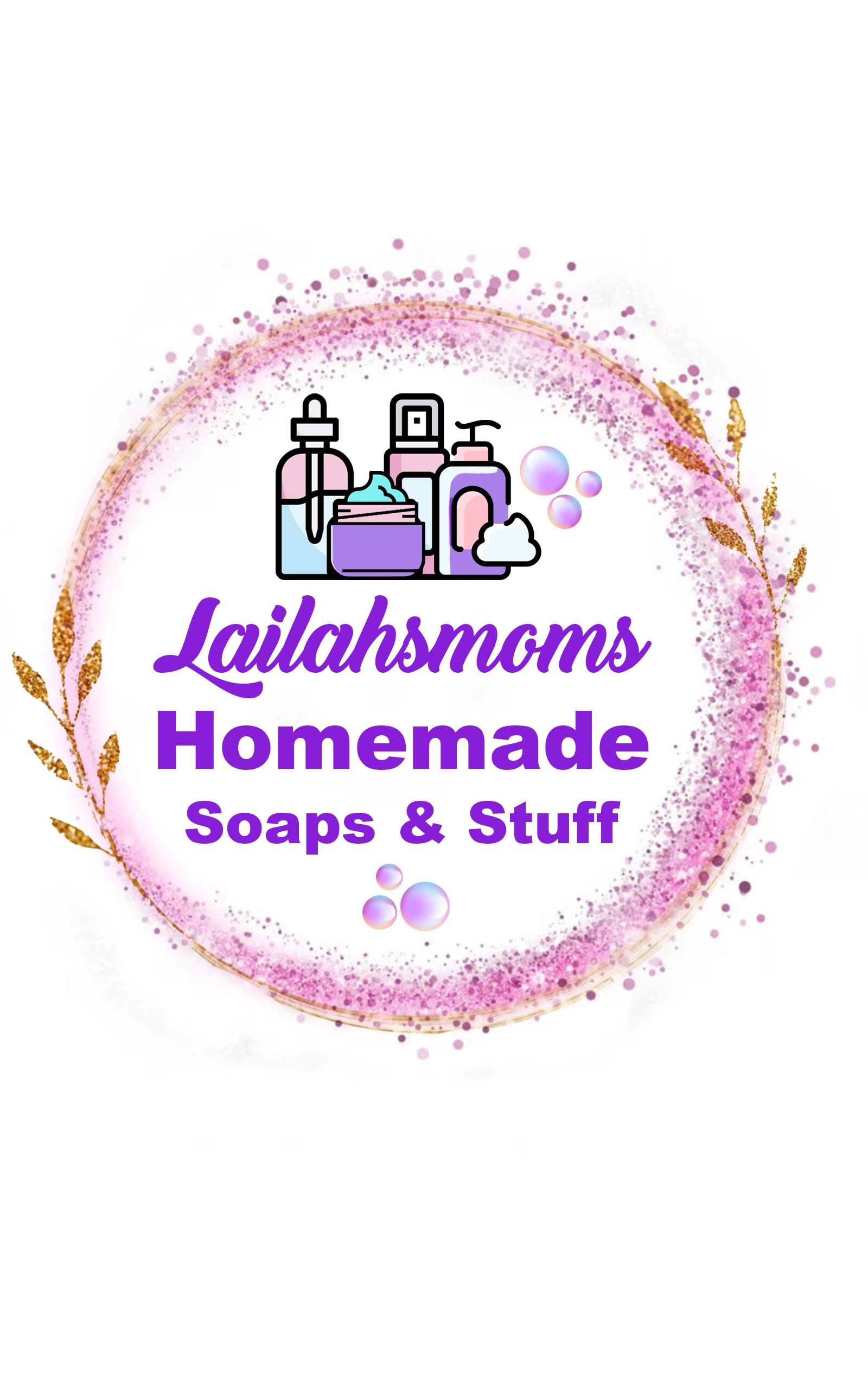 Lailahsmoms Homemade Soaps & Stuff - Shower Gel, Skin Care