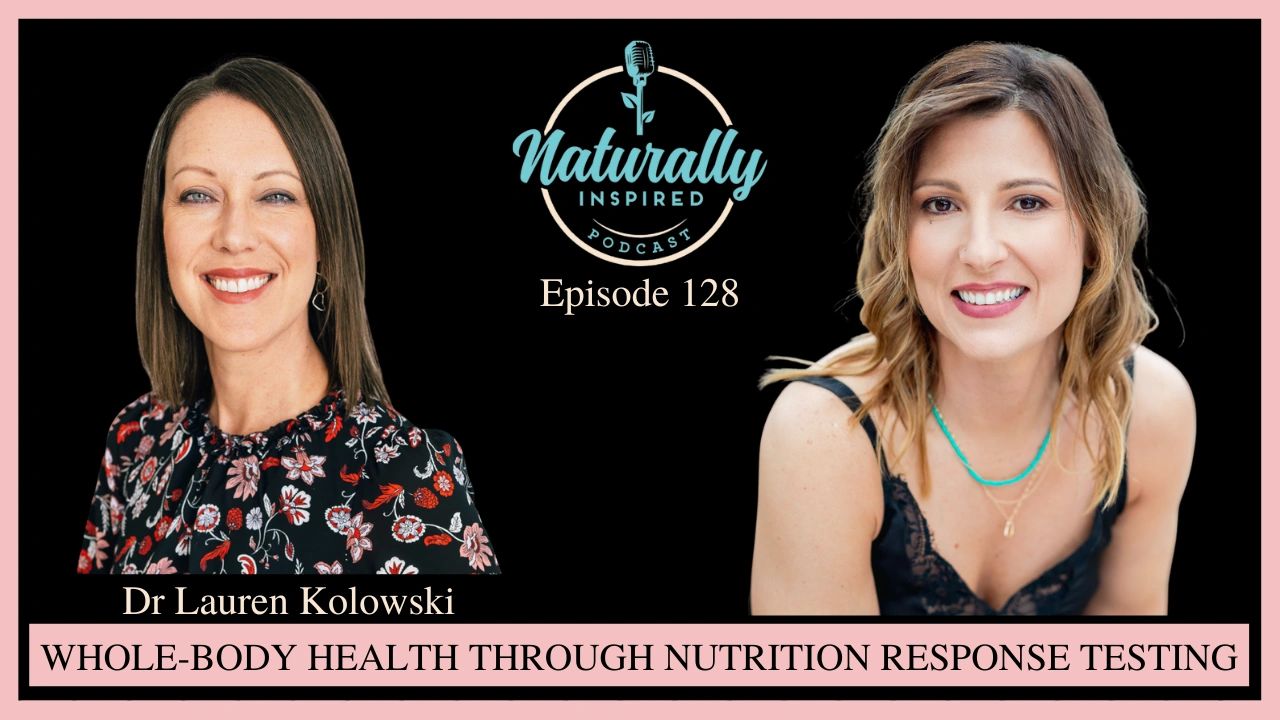 Dr Lauren Kolowski - Whole-Body Health Through Nutrition Response