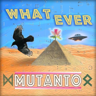 "Whatever" - The new single from Mutanto