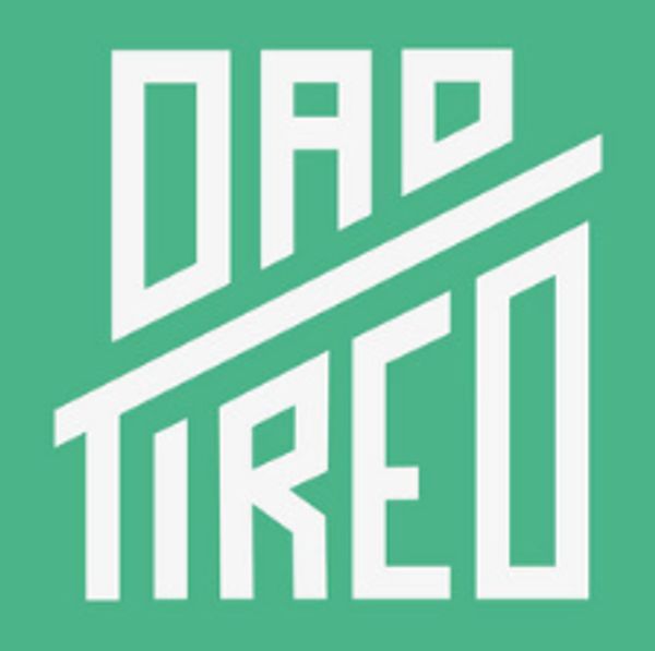 Dad Tired Podcast