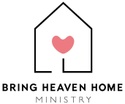 Bring Heaven Home Ministry