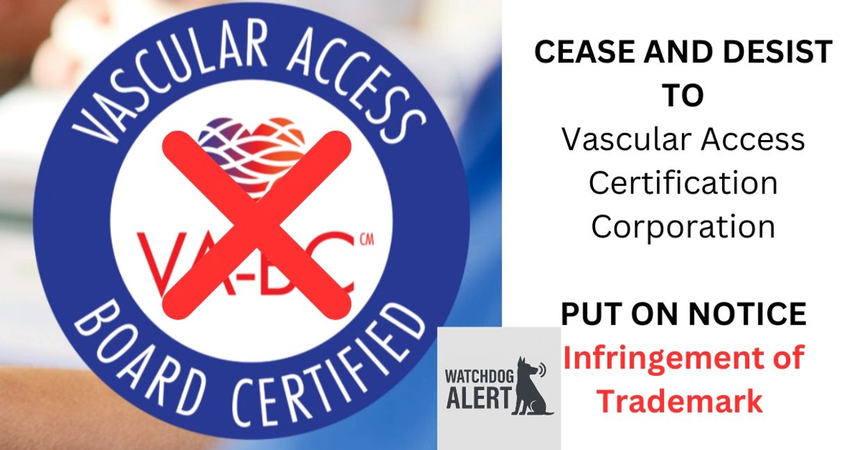 Cease and Desist - Trademark Infringement - Vascular Access Certification Corporation
