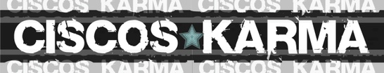 Ciscos Karma