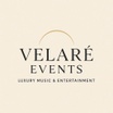 Velaré Events 
Luxury Music and Entertainment