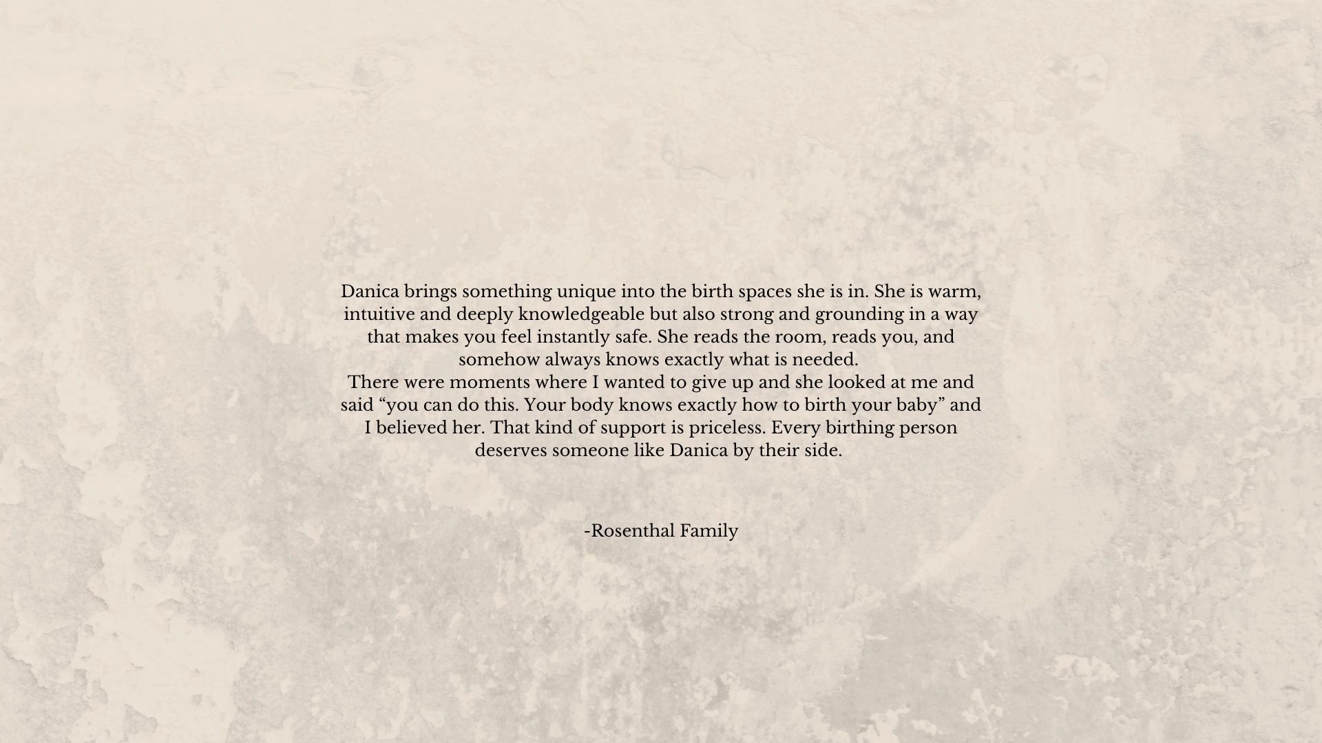 A heartfelt testimonial praising Danica's unique, warm, and grounding support during childbirth.