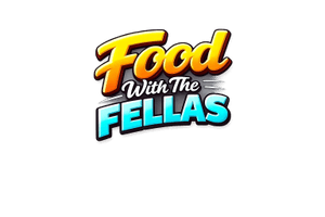 Food with the Fellas