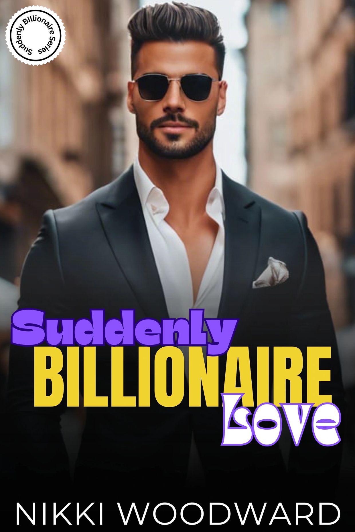 Book Cover of Suddenly Billionaire Love by Nikki Woodward featuring a man in grey suit white shirt