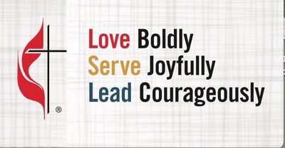 UMC Vision: Love Boldly, Serve Joyfully, Lead Courageously
