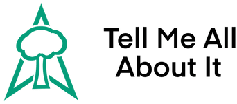 Tell Me All About It