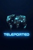 Teleported