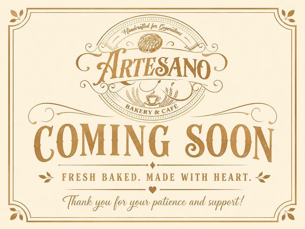 Artesano Bakery &amp; Cafe coming soon sign.